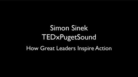 Simon Sinek TEDxPugetSound