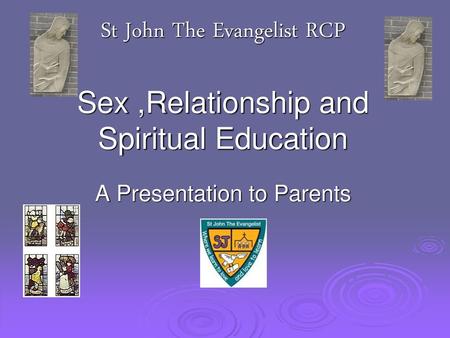 St John The Evangelist RCP Sex ,Relationship and Spiritual Education