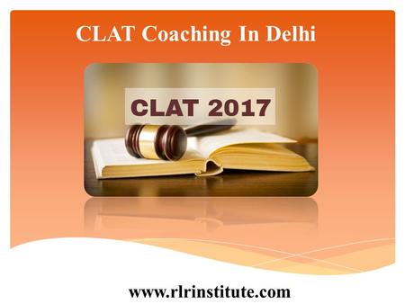 CLAT Coaching In Delhi  Why going for CLAT Coaching in Delhi for the Preparation After doing class 12 th, candidates are searching.