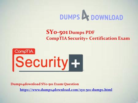 SY0-501 Dumps PDF CompTIA Security+ Certification Exam https://www.dumps4download.com/sy0-501-dumps.html Dumps4download SY0-501 Exam Question.