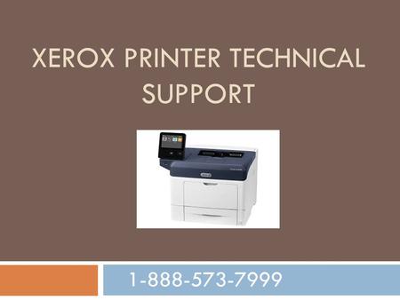 XEROX PRINTER TECHNICAL SUPPORT XEROX PRINTER TECHNICAL SUPPORT
