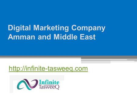 Digital Marketing Company Amman and Middle East