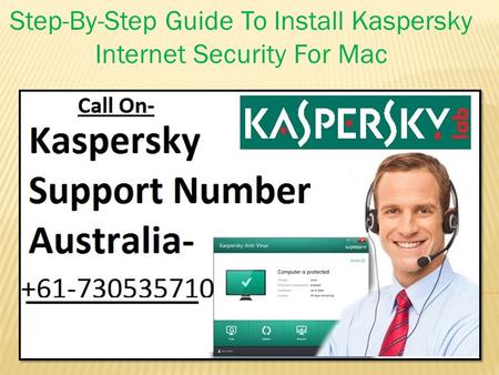 Step-By-Step Guide To Install Kaspersky Internet Security For Mac.