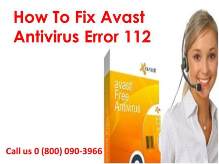 Fix Avast error code 112 Call 0-800(090)3966 Helpline Number
