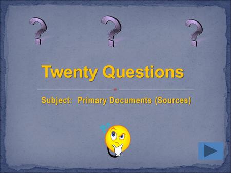 Subject: Primary Documents (Sources)