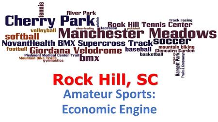 Rock Hill, SC Amateur Sports: Economic Engine.