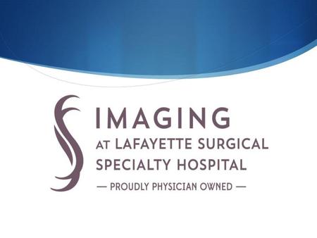 Imaging at Lafayette Surgical Specialty Hospital