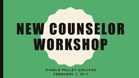 New Counselor Workshop