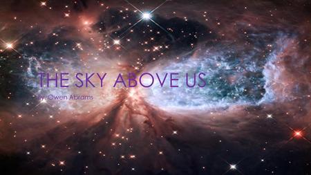 The Sky Above Us By, Owen Abrams.