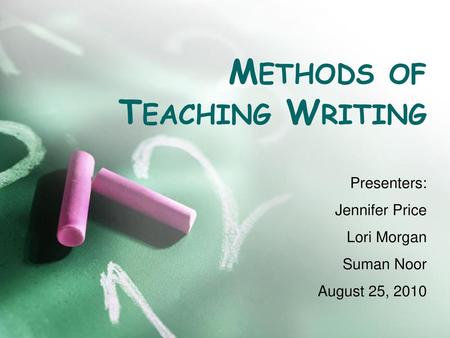 Methods of Teaching Writing