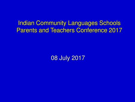Indian Community Languages Schools Parents and Teachers Conference 2017 08 July 2017.
