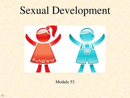 Sexual Development Module 53.