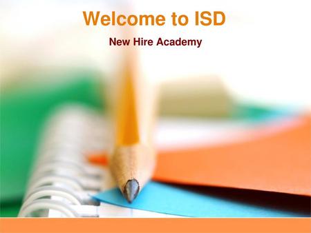 Welcome to ISD New Hire Academy.
