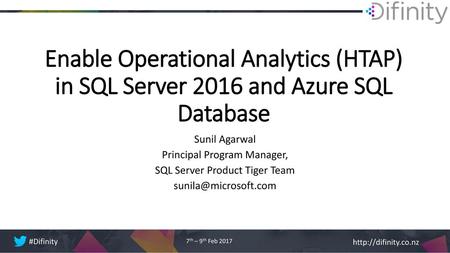 Enable Operational Analytics (HTAP) in SQL Server 2016 and Azure SQL Database Sunil Agarwal Principal Program Manager, SQL Server Product Tiger Team sunila@microsoft.com.