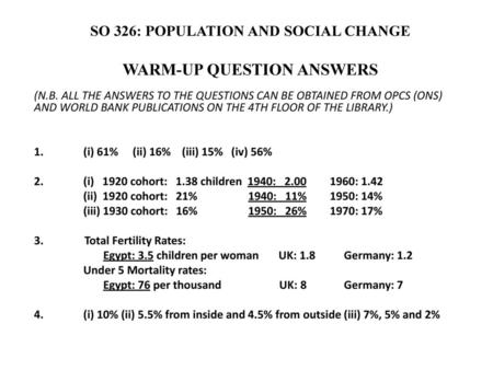 SO 326: POPULATION AND SOCIAL CHANGE WARM-UP QUESTION ANSWERS