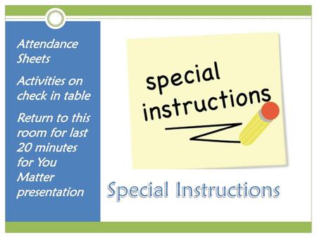 Special Instructions Attendance Sheets Activities on check in table