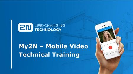 My2N – Mobile Video Technical Training