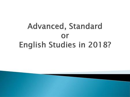 Advanced, Standard or English Studies in 2018?