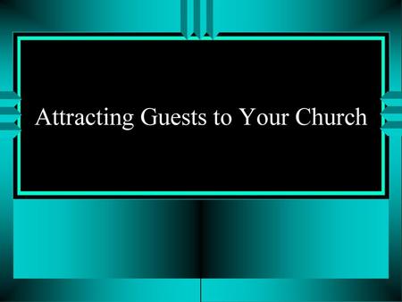 Attracting Guests to Your Church