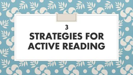 3 Strategies for Active Reading