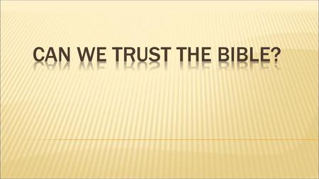 Can We Trust the Bible?.