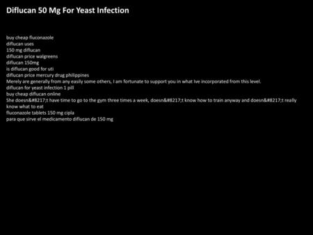 Diflucan 50 Mg For Yeast Infection