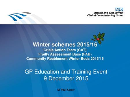 GP Education and Training Event 9 December 2015 Dr Paul Kaiser