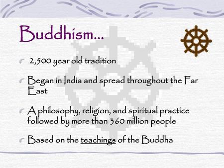 Buddhism… 2,500 year old tradition
