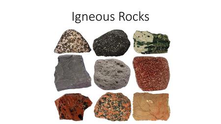 Igneous Rocks.