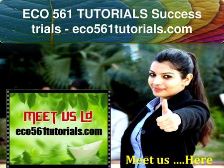 ECO 561 TUTORIALS Success trials - eco561tutorials.com