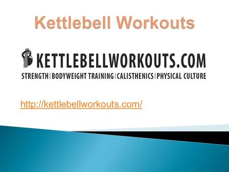 Kettlebell Workouts - Kettlebellworkouts.com