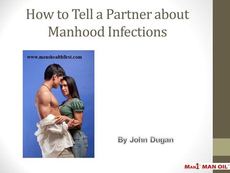 How to Tell a Partner about Manhood Infections