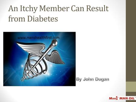 An Itchy Member Can Result from Diabetes