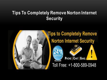 Tips To Completely Remove Norton Internet Security.