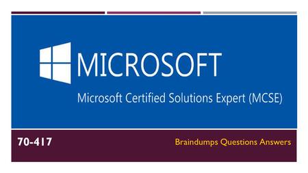 Microsoft 70-417 Braindumps Questions Answers