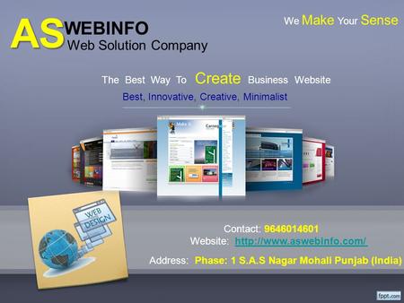 Contact: Website:  Address: Phase: 1 S.A.S Nagar Mohali Punjab (India) AS WEBINFO Web Solution.