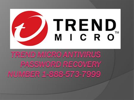 Trend Micro Antivirus password Recovery number
