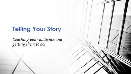 Reaching your audience and getting them to act