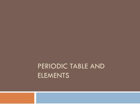 Periodic Table and Elements