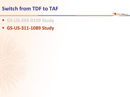 Switch from TDF to TAF GS-US Study GS-US Study