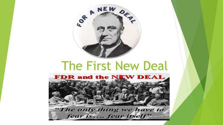 The First New Deal.