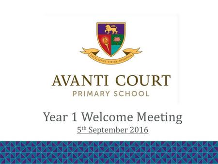 Year 1 Welcome Meeting 5th September 2016.
