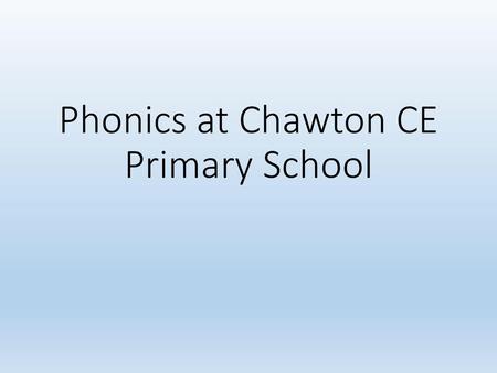 Phonics at Chawton CE Primary School