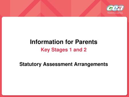 Information for Parents Statutory Assessment Arrangements