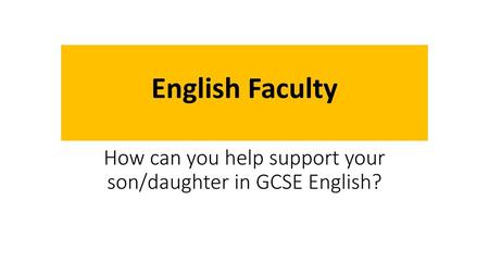 How can you help support your son/daughter in GCSE English?