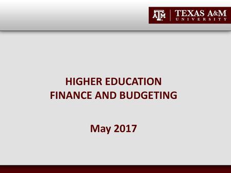 HIGHER EDUCATION FINANCE AND BUDGETING May 2017