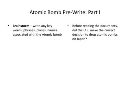 Atomic Bomb Pre-Write: Part I