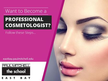 Want to Become a Professional Cosmetologist? Follow these Steps…