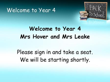 Welcome to Year 4 Mrs Hover and Mrs Leake