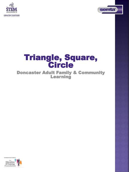Triangle, Square, Circle Doncaster Adult Family & Community Learning